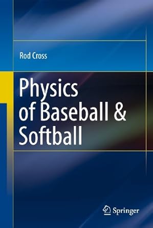 physics of baseball and softball 1st edition rod cross 148999985x, 978-1489999856