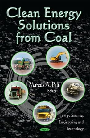 clean energy solutions from coal 1st edition marcus a pelt 1613247249, 978-1613247242
