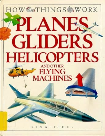 planes gliders helicopters and other flying machines 1st edition terry j jennings 1856978702, 978-1856978705