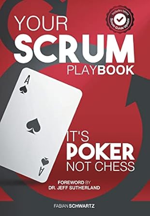 your scrum playbook it s poker not chess 1st edition fabian schwartz 9585268906, 978-9585268906