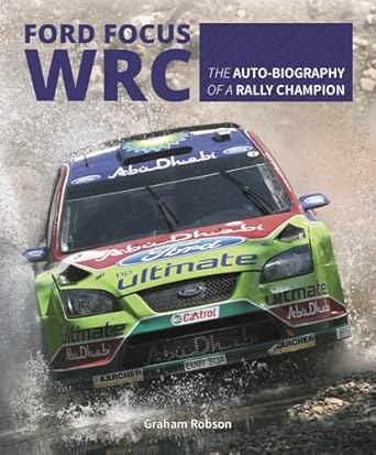 ford focus wrc the auto biography of a rally champion 1st edition graham robson 1787110206, 978-1787110205