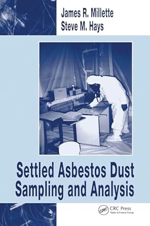 settled asbestos dust sampling and analysis 1st edition steve m hays ,james r millette 0367579782,