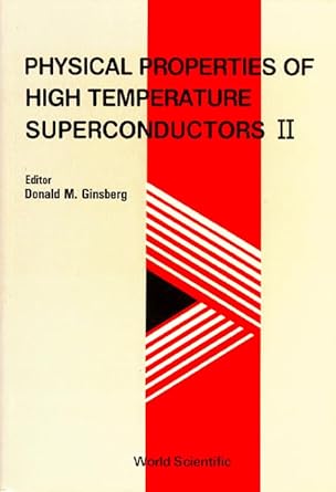 physical properties of high temperature superconductors ii 1st edition donald m ginsberg 9810201249,