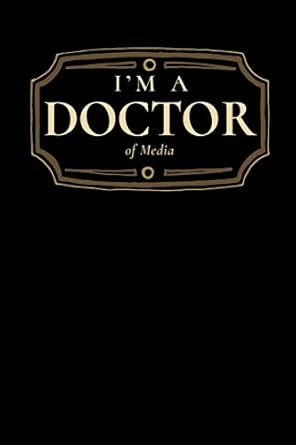 im a doctor of media blank lined journal 1st edition wise graduate press 1092508937, 978-1092508933