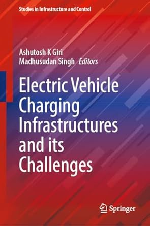 electric vehicle charging infrastructures and its challenges 1st edition ashutosh k giri ,madhusudan singh