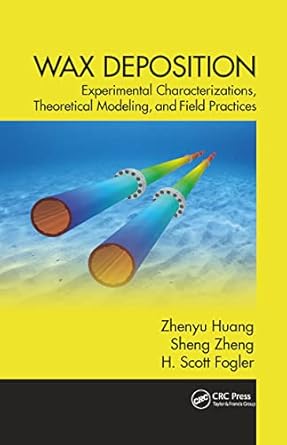 wax deposition 1st edition zhenyu huang ,sheng zheng ,h scott fogler 0367783495, 978-0367783495