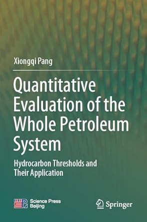 quantitative evaluation of the whole petroleum system hydrocarbon thresholds and their application 1st