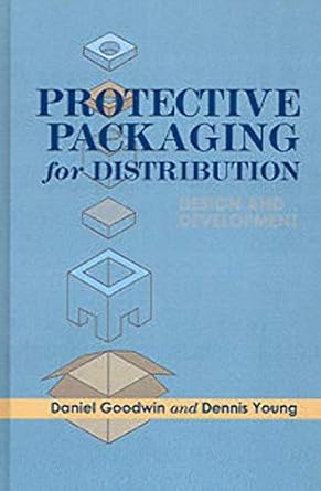 protective packaging for distribution design and development 1st edition ph d goodwin, danial ,dennis young