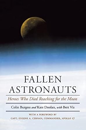 fallen astronauts heroes who died reaching for the moon 1st edition major colin burgess ,kate doolan ,bert
