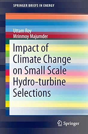 impact of climate change on small scale hydro turbine selections 1st edition uttam roy ,mrinmoy majumder