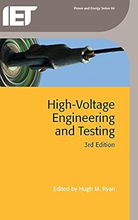 high voltage engineering and testing 1st edition hugh m ryan 1849192634, 978-1849192637
