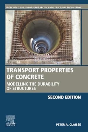 transport properties of concrete modelling the durability of structures 1st edition peter a claisse
