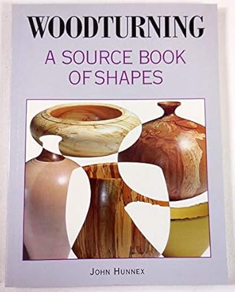 woodturning a source book of shapes 1st edition john hunnex 0946819459, 978-0946819454