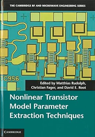 nonlinear transistor model parameter extraction techniques 1st edition matthias rudolph ,christian fager
