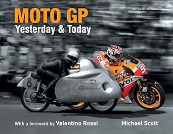moto gp yesterday and today 1st edition michael scott ,valentino rossi 1780976054, 978-1780976051