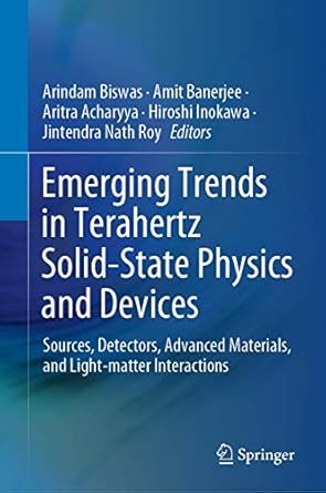 emerging trends in terahertz solid state physics and devices 1st edition biswas 9811532346, 978-9811532344