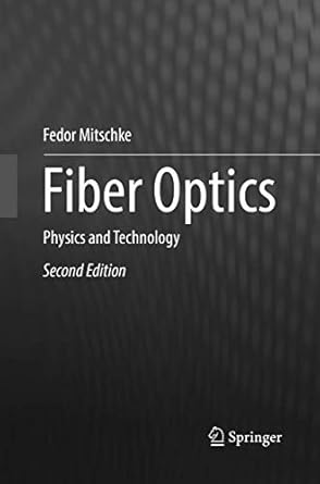fiber optics physics and technology 1st edition fedor mitschke 3662570793, 978-3662570791