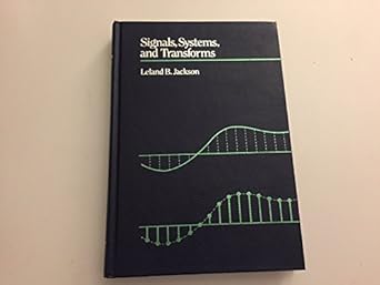 signals systems and transforms 1st edition leland b jackson 0201095890, 978-0201095890