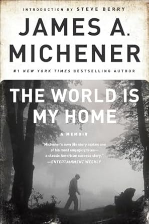 the world is my home a memoir 1st edition james a michener ,steve berry 0812978137, 978-0812978131