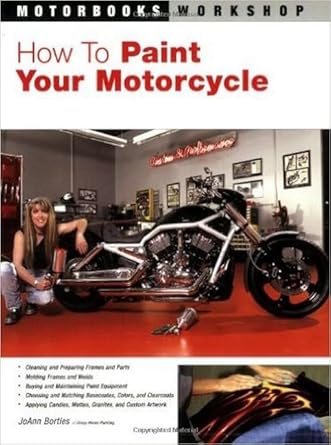 how to paint your motorcycle 1st edition joann bortles 0760320780, 978-0760320785