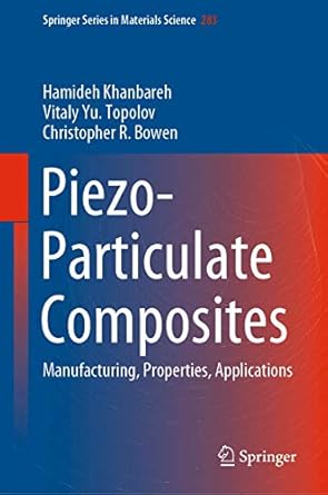 piezo particulate composites manufacturing properties applications 1st edition hamideh khanbareh ,vitaly yu