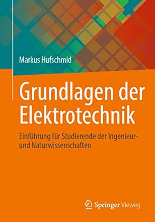 grundlagen der elektrotechnik einfuhrung fur studierende der ingenieur und naturwissenschaften 1st edition