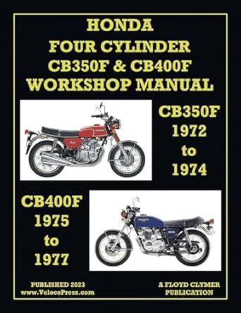 honda 1972 1977 4 cylinder cb350f and cb400f workshop manual 1st edition floyd clymer ,velocepress
