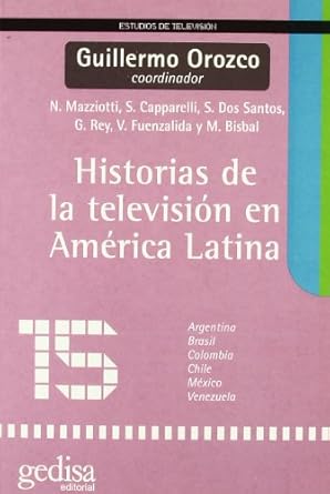 historias de la television en america latina 1st edition guillermo orozco 8474326710, 978-8474326710