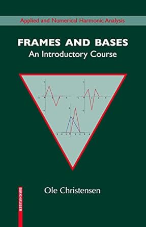 frames and bases an introductory course 1st edition ole christensen 0817646779, 978-0817646776