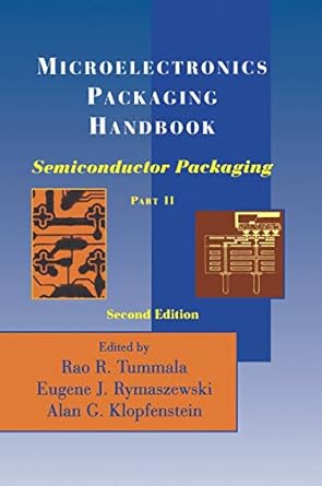 microelectronics packaging handbook part 2 semiconductor packaging 1st edition r r tummala ,eugene j