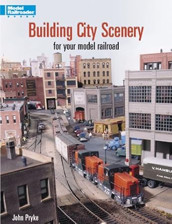 building city scenery for your model railroad 1st edition john pryke 0890243433, 978-0890243435