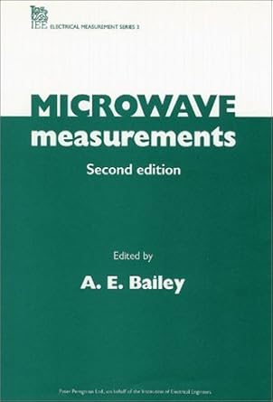 microwave measurements 1st edition a e bailey 0863411843, 978-0863411847