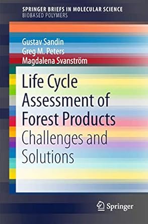 life cycle assessment of forest products challenges and solutions 1st edition gustav sandin ,greg m