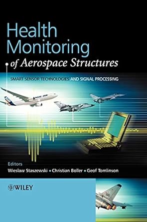 health monitoring of aerospace structures smart sensor technologies and signal processing 1st edition wieslaw