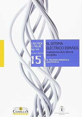 el sistema electrico espanol implicaciones de la reforma energetica 1st edition yolanda moratilla soria