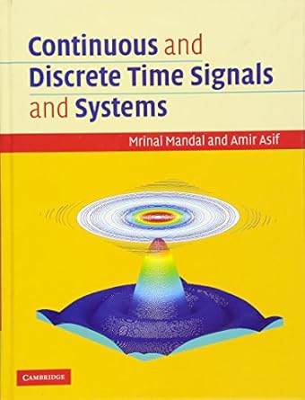 continuous and discrete time signals and systems with cd rom 1st edition mrinal mandal ,amir asif 0521854555,