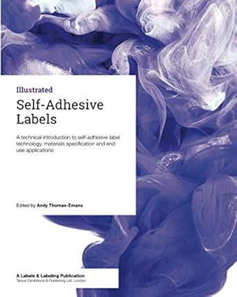 self adhesive labels a technical guide for label converters and brand owners 1st edition andy thomas emans