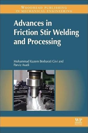 advances in friction stir welding and processing 1st edition m k besharati givi ,p asadi 0081013698,