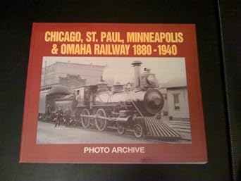 chicago st paul minneapolis and omaha railway 1880 1940 photo archive photographs from the state historical