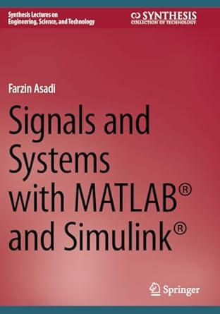 signals and systems with matlab and simulink 1st edition farzin asadi 3031456246, 978-3031456244