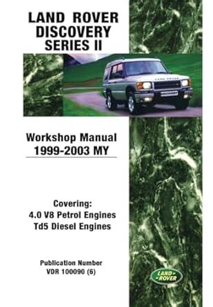 land rover discovery series 2 workshop manual 1999 2003 vdr 100090 1st edition jaguar land rover limited