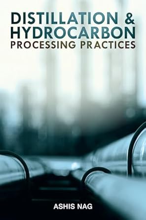 distillation and hydrocarbon processing practices 1st edition ashis nag 1593703430, 978-1593703431