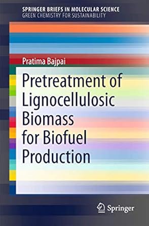 pretreatment of lignocellulosic biomass for biofuel production 1st edition pratima bajpai 9811006865,