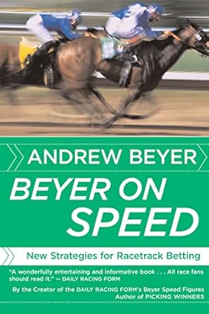 beyer on speed new strategies for racetrack betting 1st edition andrew beyer 0618871721, 978-0618871728