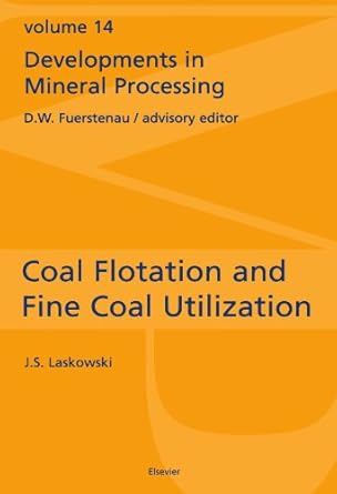 coal flotation and fine coal utilization 1st edition j s laskowski 0444539840, 978-0444539847