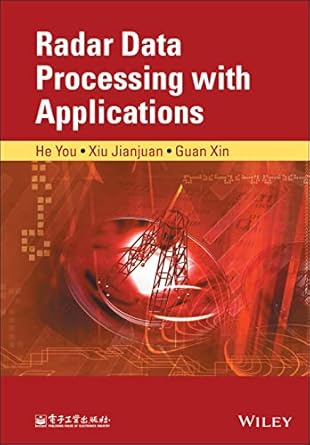 radar data processing with applications 1st edition he you ,xiu jianjuan ,guan xin 1118956869, 978-1118956861