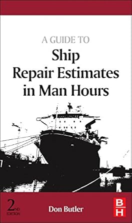 a guide to ship repair estimates in man hours 1st edition don butler dti combined first class engineers