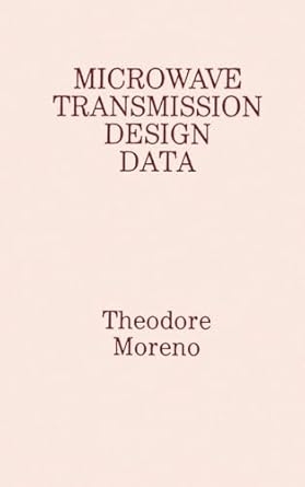 microwave transmission design data 1st edition theodore moreno 089006346x, 978-0890063460