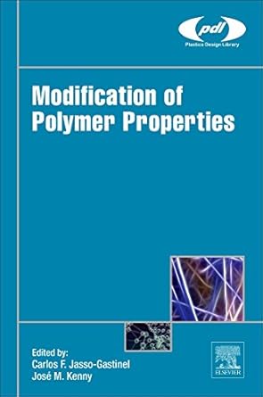 modification of polymer properties 1st edition carlos federico jasso gastinel ,jose m kenny 0323443532,