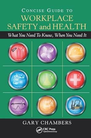 concise guide to workplace safety and health what you need to know when you need it 1st edition gary chambers